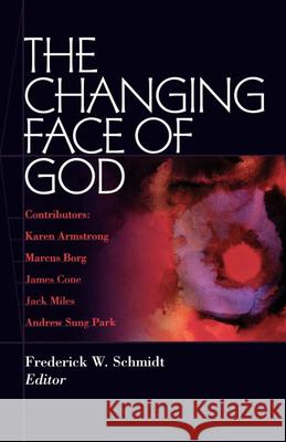The Changing Face of God Andrew Sung Park Frederick W., Jr. Schmidt 9780819218018 Morehouse Publishing - książka