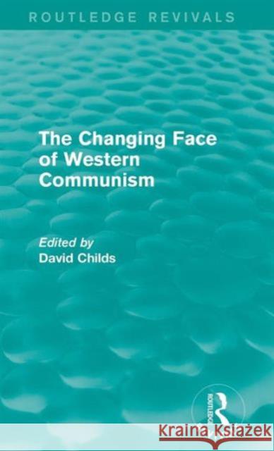 The Changing Face of Western Communism David Childs 9781138943827 Routledge - książka