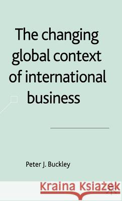 The Changing Global Context of International Business Peter J. Buckley 9780333994443 Palgrave MacMillan - książka