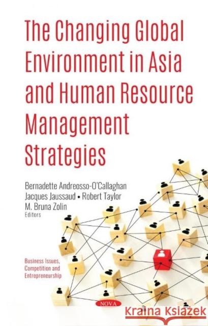 The Changing Global Environment in Asia and Human Resource Management Strategies Bernadette Andreosso-OCallaghan   9781536176124 Nova Science Publishers Inc - książka