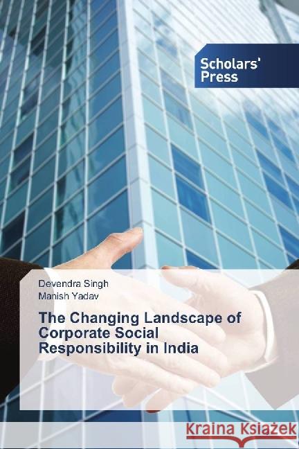 The Changing Landscape of Corporate Social Responsibility in India Singh, Devendra; Yadav, Manish 9783659843013 Scholar's Press - książka