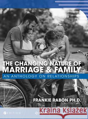 The Changing Nature of Marriage and Family Frankie Rabon 9781516557295 Cognella Academic Publishing - książka