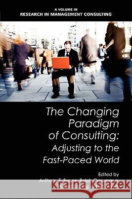 The Changing Paradigm of Consulting: Adjusting to the Fast-Paced World Buono, Anthony F. 9781617354175 Information Age Publishing - książka