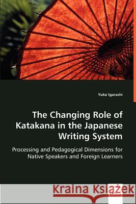 The Changing Role of Katakana in the Japanese Writing System Yuko Igarashi 9783639011333 VDM Verlag - książka