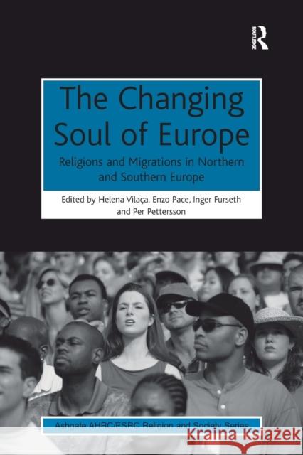 The Changing Soul of Europe: Religions and Migrations in Northern and Southern Europe Helena Vilaca Enzo Pace Inger Furseth 9781138547063 Routledge - książka