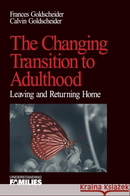 The Changing Transition to Adulthood: Leaving and Returning Home Goldscheider 9780761909927 Sage Publications - książka