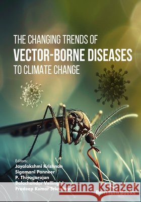 The Changing Trends of Vector-Borne Diseases to Climate Change Panneer, Sigamani, Thiyagarajan, P., Vellingiri, Balachandar 9798898812782 Bentham Science Publishers - książka