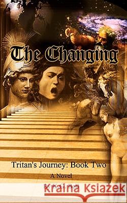 The Changing: Tritan's Journey: Book Two Bell, Kenneth G. 9780759675056 Authorhouse - książka