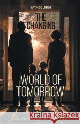 The Changing World of Tomorrow Ivan Golding 9781803818672 Grosvenor House Publishing Limited - książka