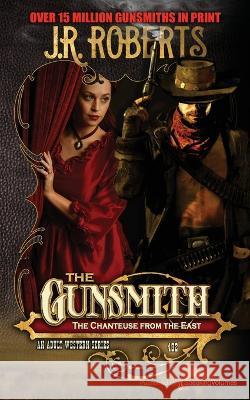 The Chanteuse from the East J. R. Roberts 9781645409533 Speaking Volumes - książka