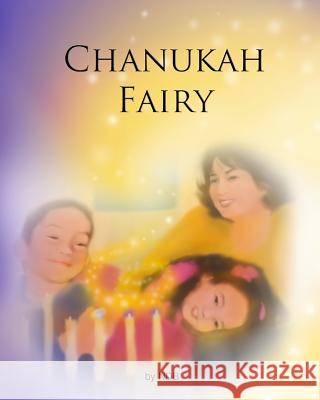 The Chanukah Fairy Mrs Noemi Deleon Bruyndonckx 9781500932527 Createspace - książka