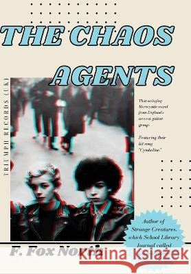 The Chaos Agents F Fox North 9798986986524 Fretboard Press - książka