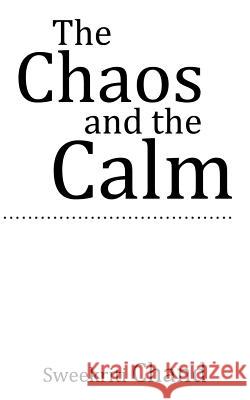 The Chaos and the Calm Sweekriti Chand 9781482851748 Partridge India - książka