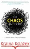 The Chaos Antidote: A Fable About Mindfulness Aimee L Morgan 9781734796636 Jade Mermaid Press LLC