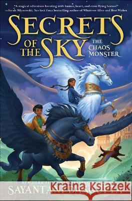 The Chaos Monster (Secrets of the Sky, Book One) Sayantani DasGupta 9781338766738 Scholastic Press - książka