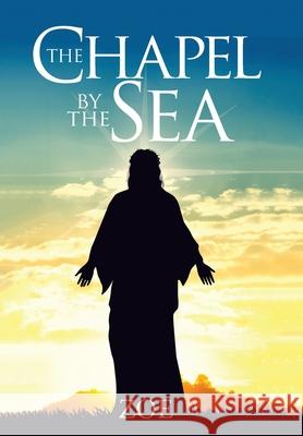 The Chapel by the Sea Zoe 9781982274740 Balboa Press - książka