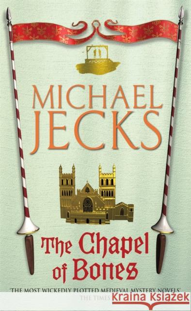 The Chapel of Bones (Last Templar Mysteries 18): An engrossing and intriguing medieval mystery Michael Jecks 9780755322961 Headline Publishing Group - książka