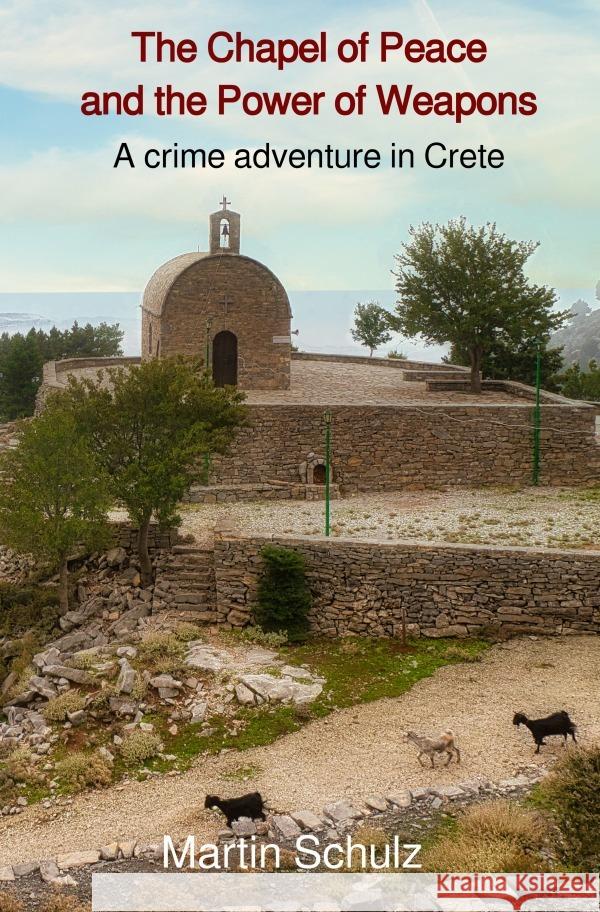 The Chapel of Peace  and the Power of Weapons Schulz, Martin 9783565189854 epubli - książka