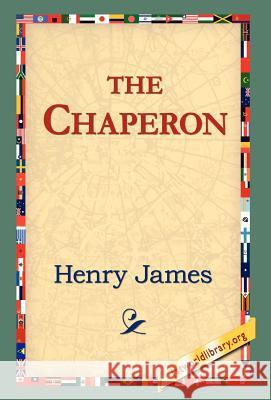 The Chaperon Henry James 9781421809472 1st World Library - książka