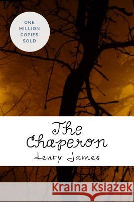 The Chaperon Henry James 9781717044259 Createspace Independent Publishing Platform - książka