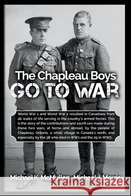 The Chapleau Boys Go To War Michael J. Morris Michael K. McMullen 9781702074490 Independently Published - książka