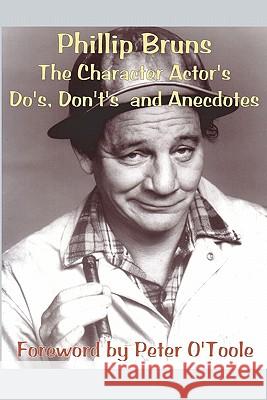 The Character Actor's Do's, Dont's and Anecdotes Phillip Bruns 9781453863756 Createspace - książka