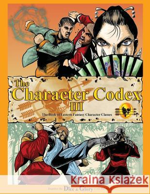 The Character Codex Vol. III: Book of Eastern Fantasy Character Classes Robert a. Ner 9780997267457 Ranger Games Publishing - książka