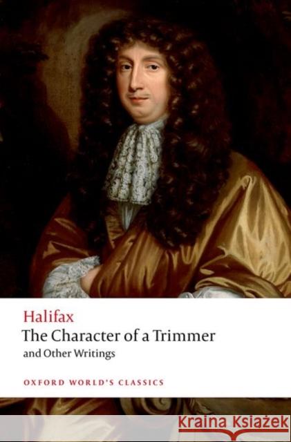 The Character of a Trimmer and Other Writings Halifax, George Savile, Marquess of 9780198879527 Oxford University Press - książka