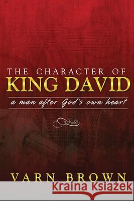 The Character Of King David Brown Varn Brown 9798735379652 Independently published - książka