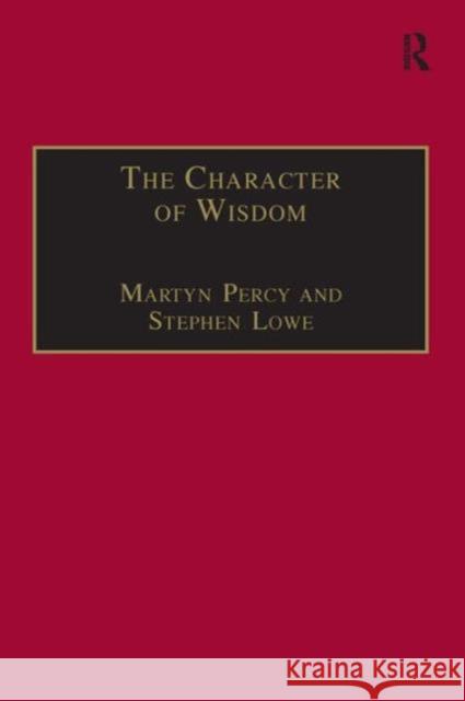 The Character of Wisdom: Essays in Honour of Wesley Carr Lowe, Stephen 9780754634171 Taylor and Francis - książka