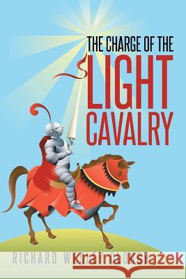 The Charge of the Light Cavalry Richard Wesley Clough 9781503534476 Xlibris Corporation - książka