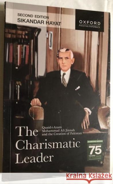 The Charismatic Leader: Quaid-i-Azam Mohammad Ali Jinnah and the Creation of Pakistan Hayat 9789697342747 Oxford University Press,Pakistan - książka