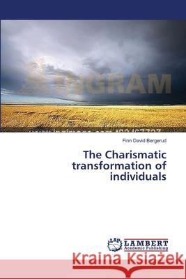 The Charismatic transformation of individuals Bergerud Finn David 9783659636479 LAP Lambert Academic Publishing - książka