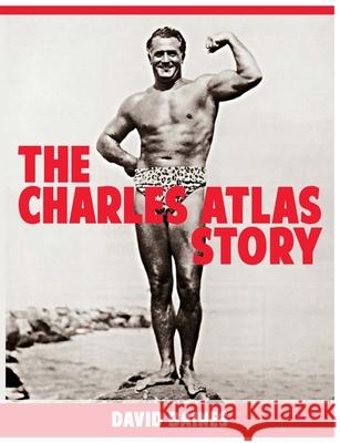 The Charles Atlas Story David Baines 9781990089060 Birch Tree Publishing - książka
