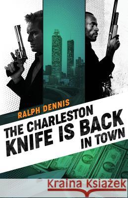 The Charleston Knife is Back in Town Dennis, Ralph 9781732065673 Brash Books - książka