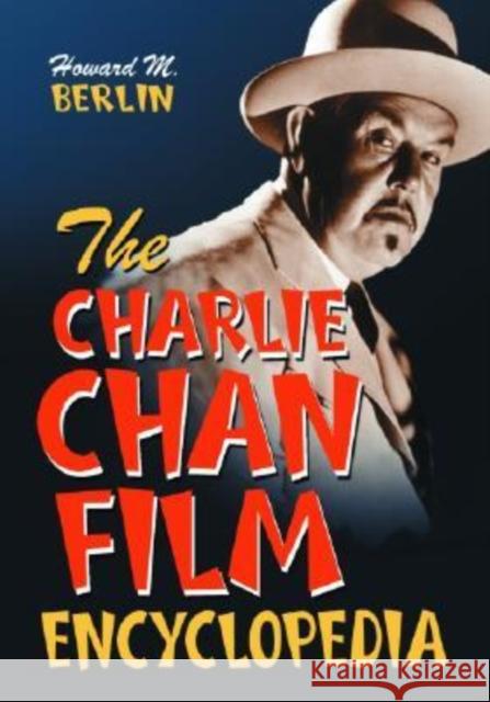 The Charlie Chan Film Encyclopedia Howard M. Berlin 9780786424528 McFarland & Company - książka