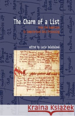 The Charm of a List: From the Sumerians to Computerised Data Processing Lucie Doležalová 9781443802376 Cambridge Scholars Publishing - książka