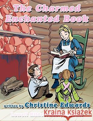 The Charmed Enchanted Book Christine Edwards 9781449070915 Authorhouse - książka