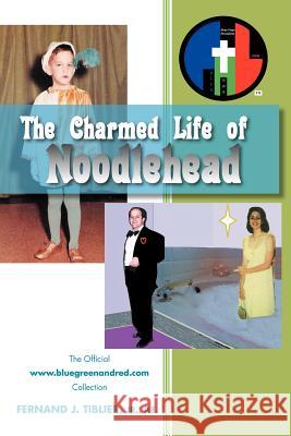 The Charmed Life of Noodlehead Fernand J. P. E. Jr. Tiblier 9781465370570 Xlibris Corporation - książka