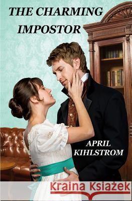 The Charming Impostor April Kihlstrom 9781978377486 Createspace Independent Publishing Platform - książka