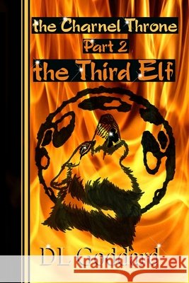 The Charnel Throne: Part 2: The Third Elf D L Goddard, D L Goddard 9798744952372 Independently Published - książka