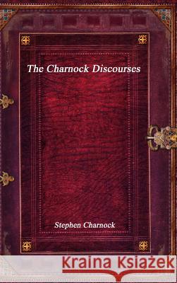 The Charnock Discourses Stephen Charnock 9781773560298 Devoted Publishing - książka