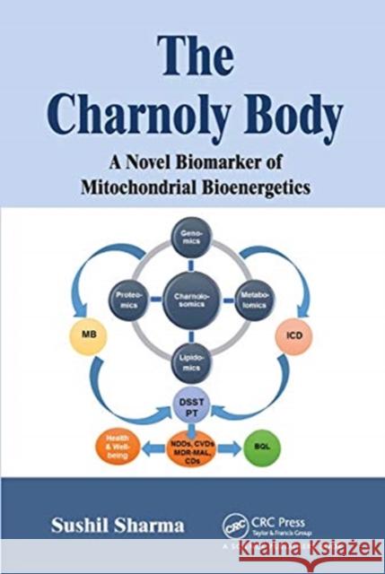 The Charnoly Body: A Novel Biomarker of Mitochondrial Bioenergetics Sushil Sharma 9780367780296 CRC Press - książka