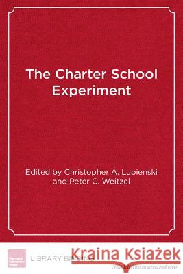 The Charter School Experiment : Expectations, Evidence, and Implications    9781934742679 Harvard Educational Publishing Group - książka