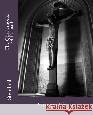 The Charterhouse of Parma I: Bilingual book Stendhal 9781544827032 Createspace Independent Publishing Platform - książka