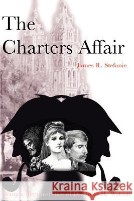 The Charters Affair: Being a Reminiscence of Dr. John H. Watson Stefanie, James R. 9780595099269 Writers Club Press - książka