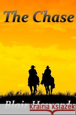 The Chase: A Novel of the American Civil War Blair Howard 9781508981657 Createspace - książka