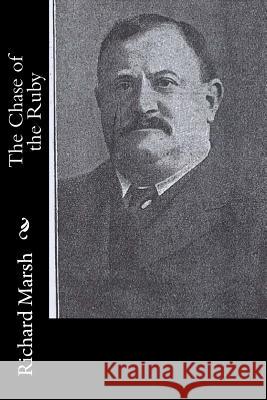 The Chase of the Ruby Richard Marsh 9781519170408 Createspace Independent Publishing Platform - książka