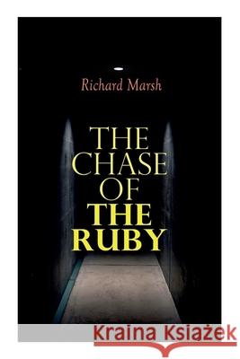 The Chase of the Ruby: Action Adventure Thriller Richard Marsh 9788027305094 e-artnow - książka