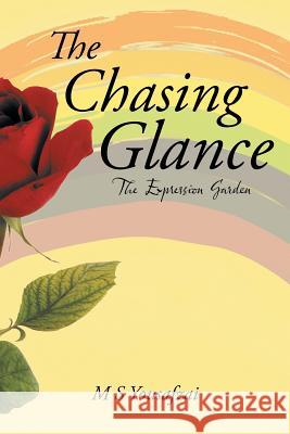 The Chasing Glance: The Expression Garden Yousafzai, M. S. 9781491886069 Authorhouse - książka